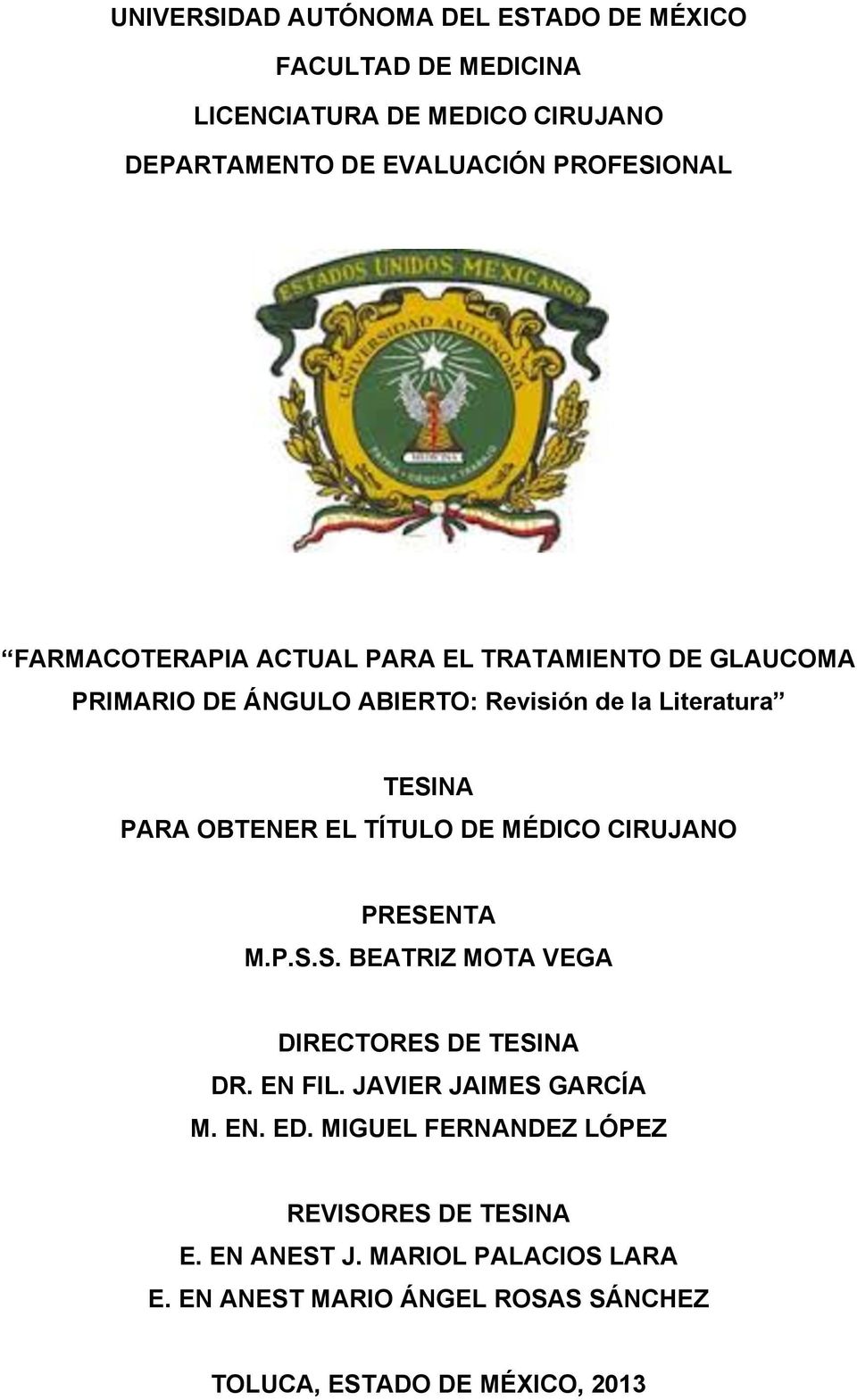 TÍTULO DE MÉDICO CIRUJANO PRESENTA M.P.S.S. BEATRIZ MOTA VEGA DIRECTORES DE TESINA DR. EN FIL. JAVIER JAIMES GARCÍA M. EN. ED.