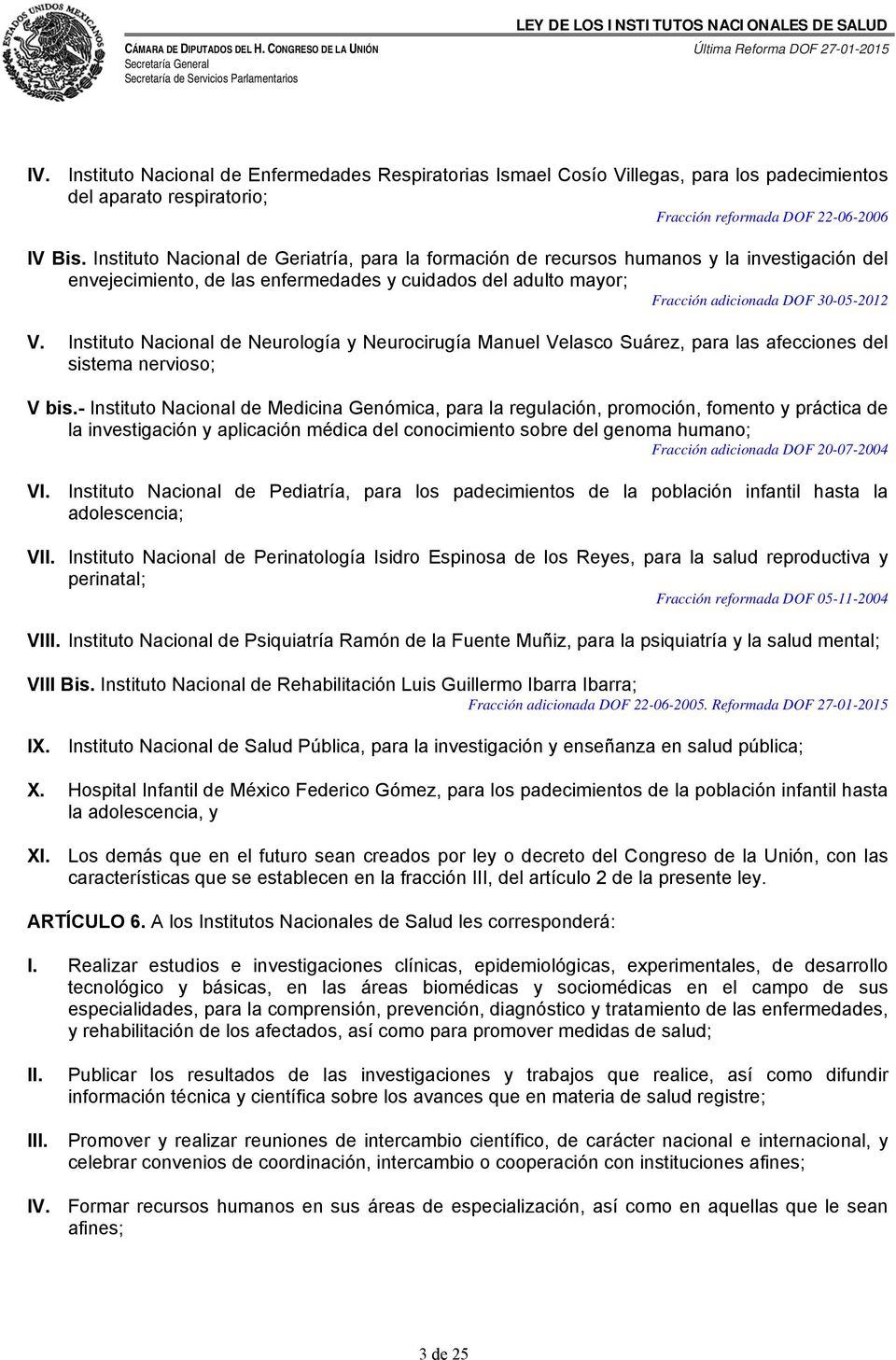 Instituto Nacional de Neurología y Neurocirugía Manuel Velasco Suárez, para las afecciones del sistema nervioso; V bis.