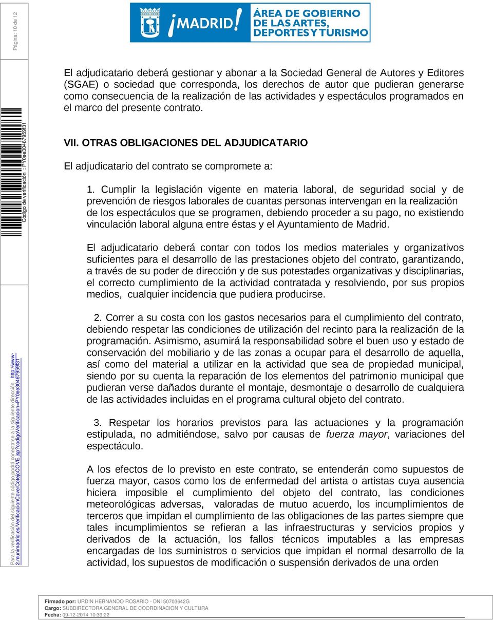 OTRAS OBLIGACIONES DEL ADJUDICATARIO El adjudicatario del contrato se compromete a: 1.
