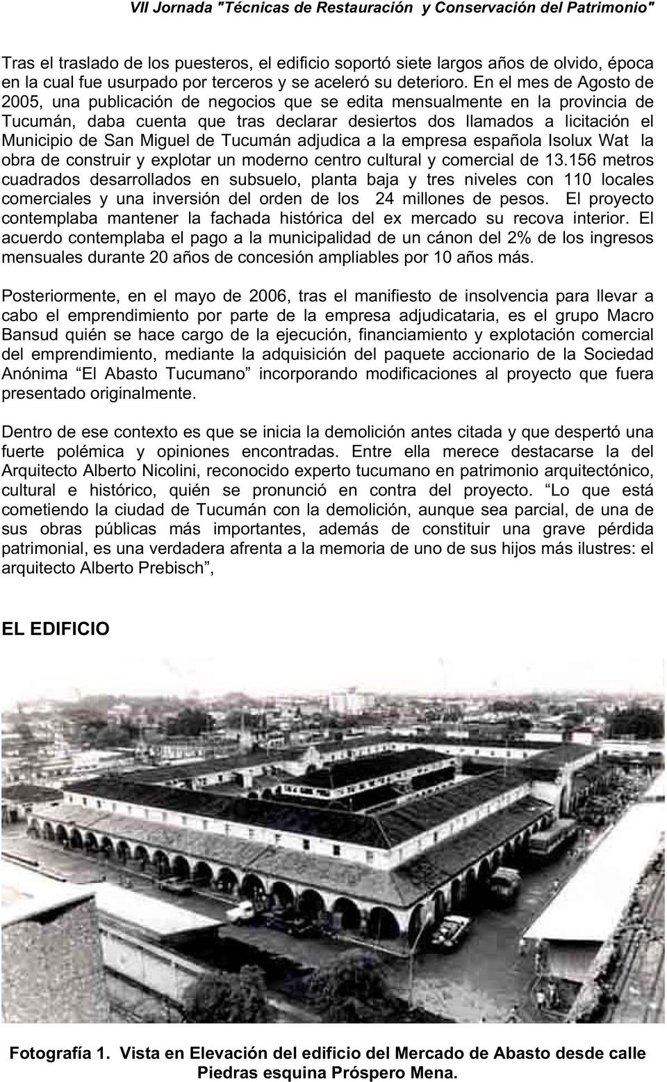 Miguel de Tucumán adjudica a la empresa española Isolux Wat la obra de construir y explotar un moderno centro cultural y comercial de 13.