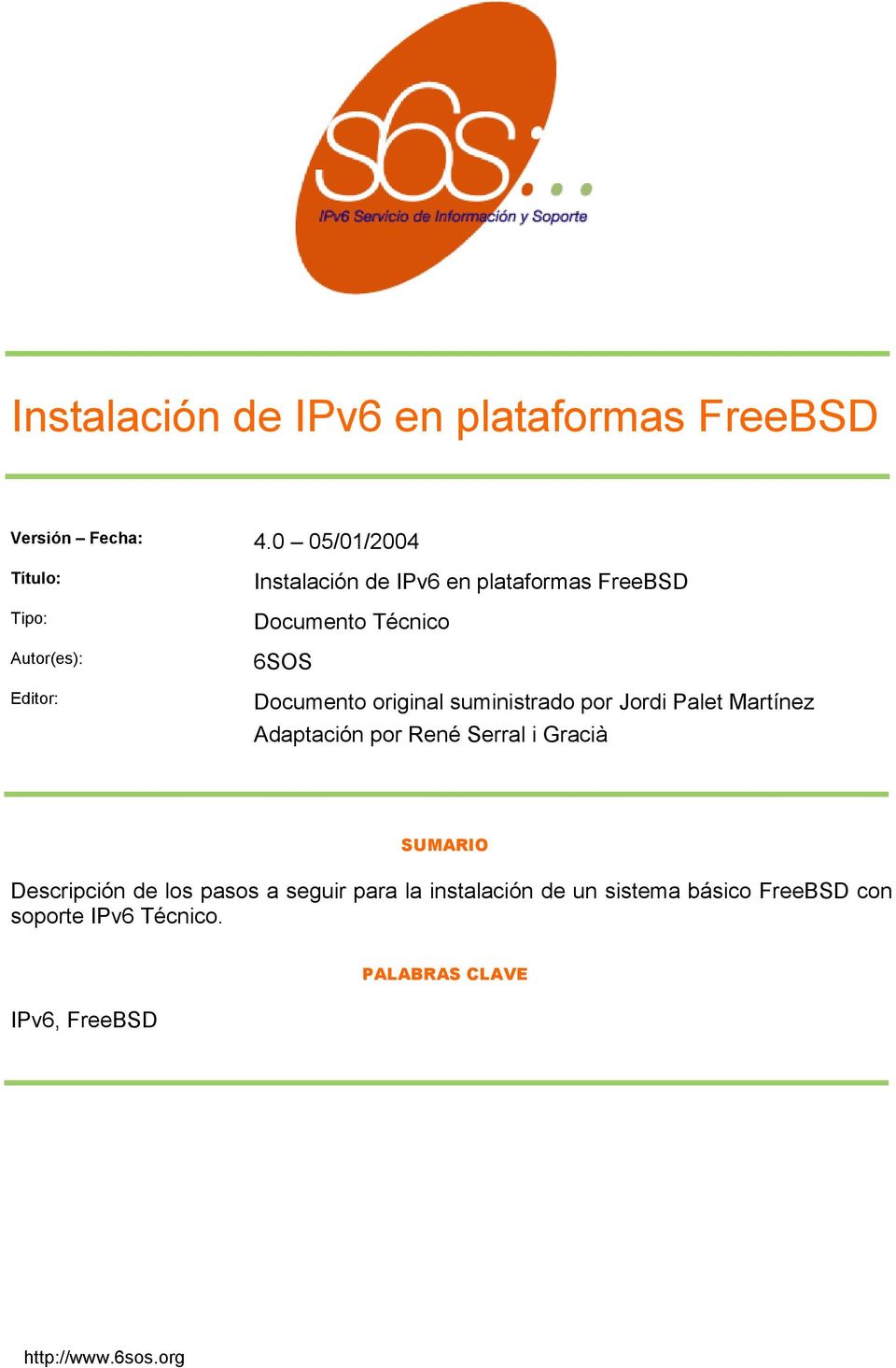Documento Técnico 6SOS Documento original suministrado por Jordi Palet Martínez Adaptación por