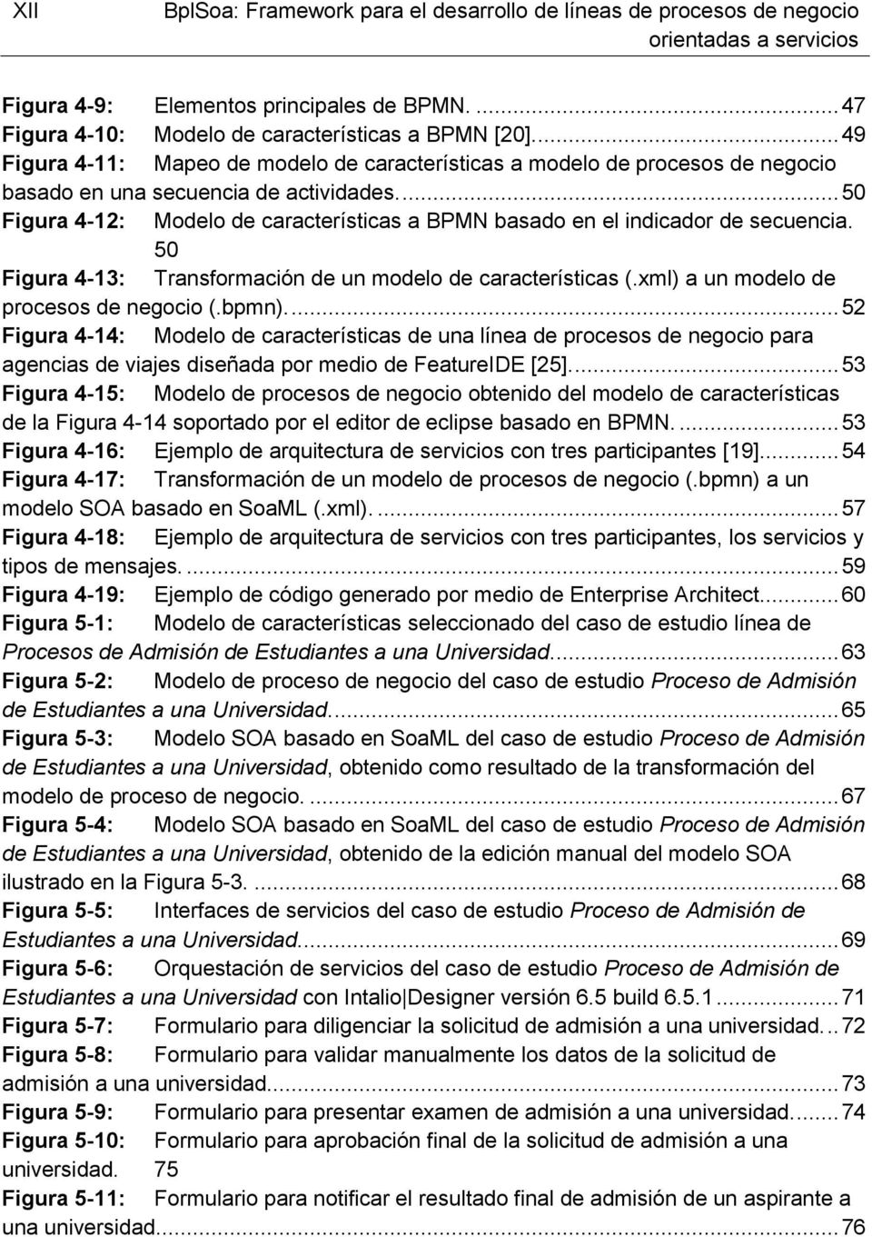 ... 50 Figura 4-12: Modelo de características a BPMN basado en el indicador de secuencia. 50 Figura 4-13: Transformación de un modelo de características (.xml) a un modelo de procesos de negocio (.