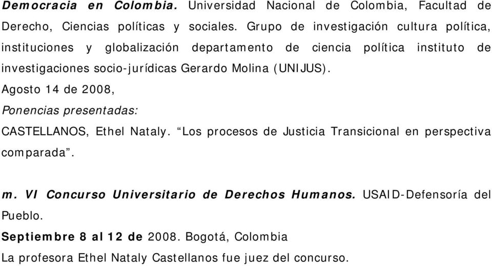 socio-jurídicas Gerardo Molina (UNIJUS). Agosto 14 de 2008, CASTELLANOS, Ethel Nataly.
