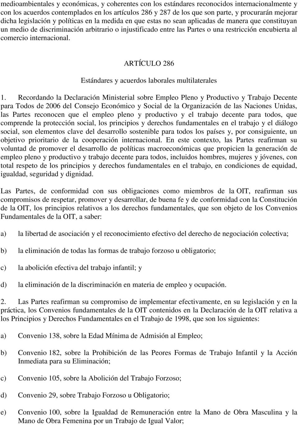 al comercio internacional. ARTÍCULO 286 Estándares y acuerdos laborales multilaterales 1.