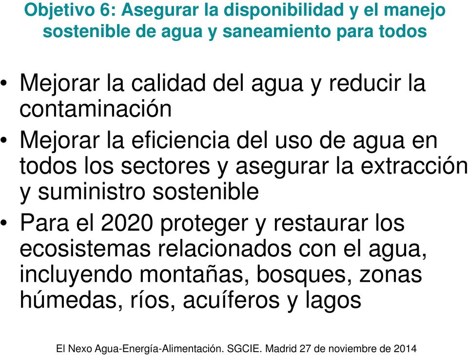 todos los sectores y asegurar la extracción y suministro sostenible Para el 2020 proteger y