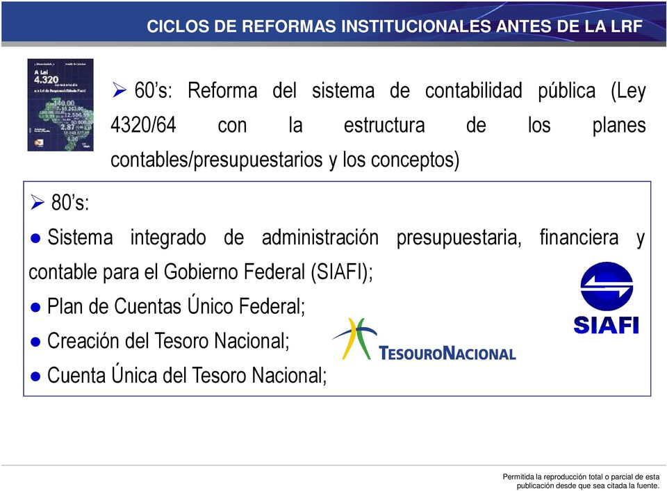 contables/presupuestarios y los conceptos) 80 s: Sistema integrado de administración presupuestaria, financiera