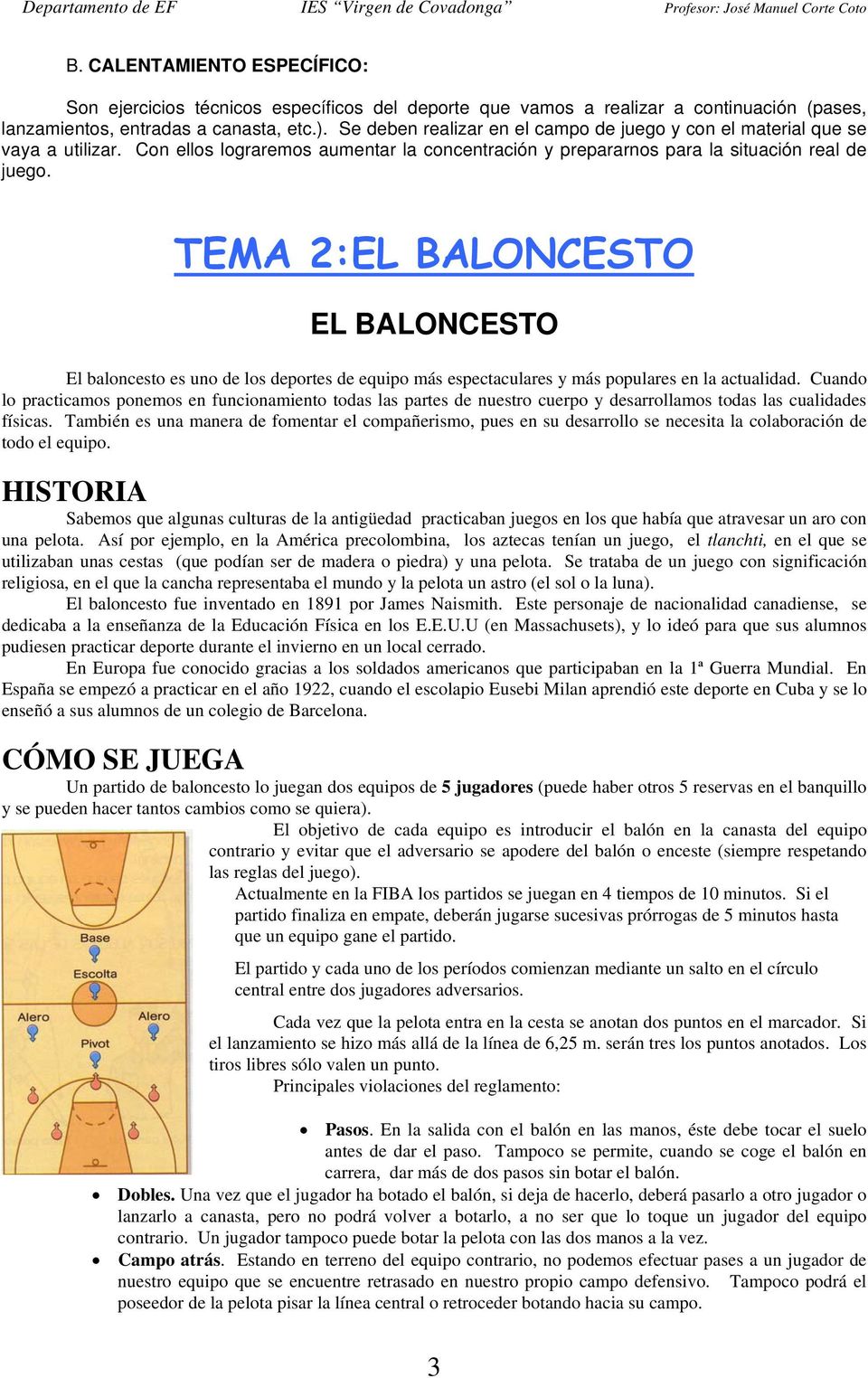 TEMA 2:EL BALONCESTO EL BALONCESTO El baloncesto es uno de los deportes de equipo más espectaculares y más populares en la actualidad.