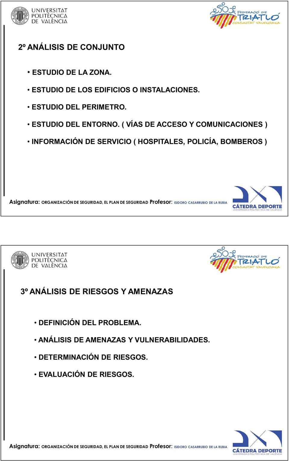 ( VÍAS DE ACCESO Y COMUNICACIONES ) INFORMACIÓN DE SERVICIO ( HOSPITALES, POLICÍA, BOMBEROS