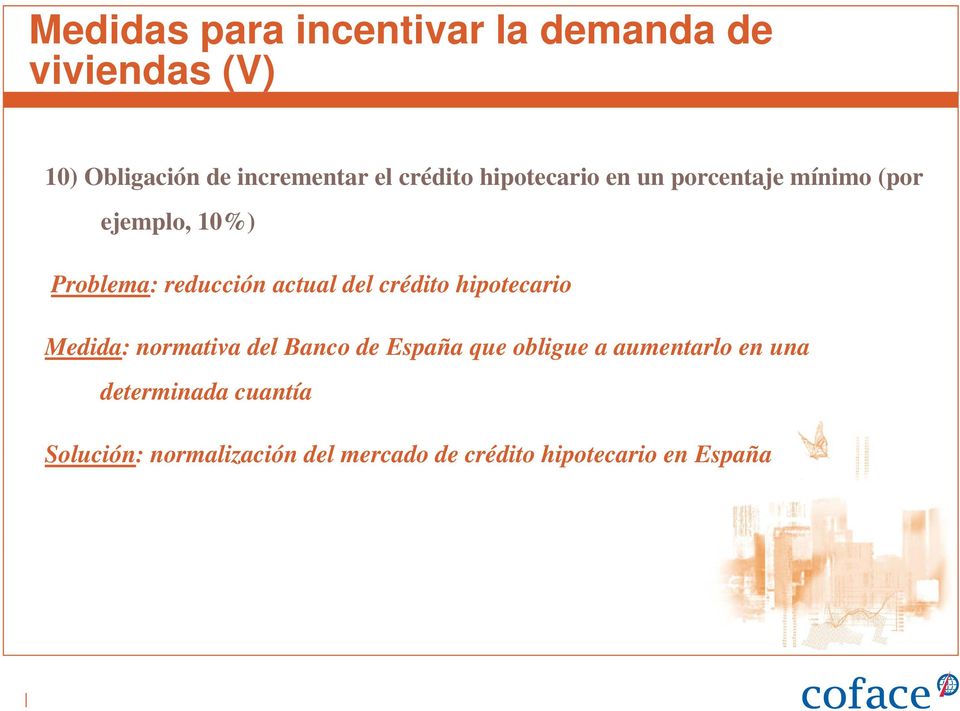 hipotecario Medida: normativa del Banco de España que obligue a aumentarlo en una