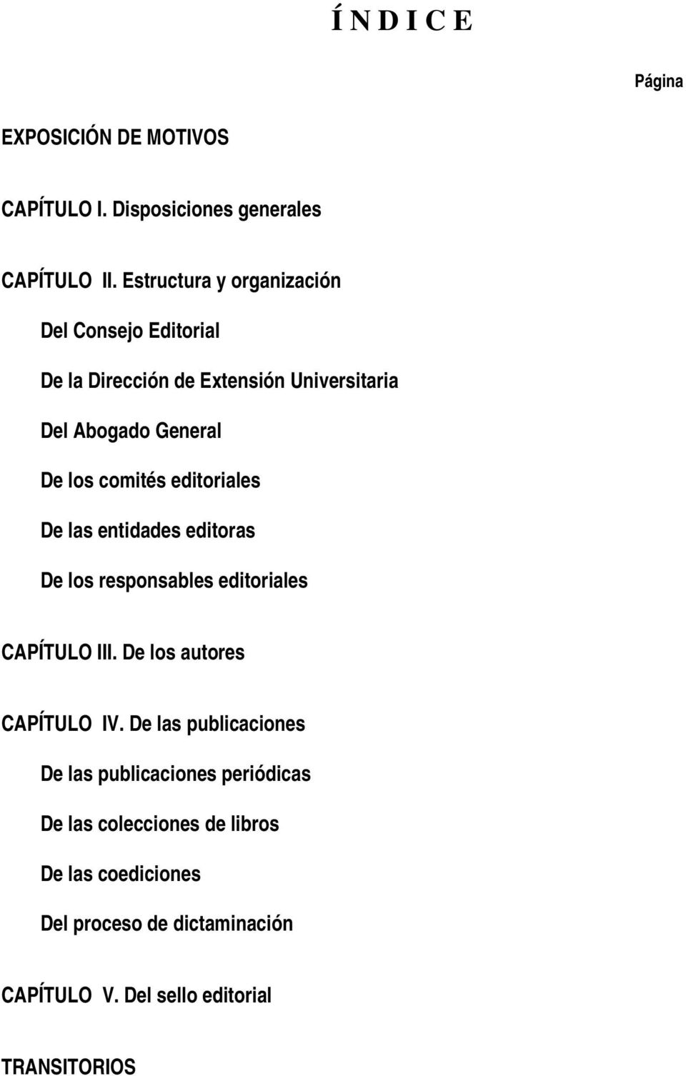 Del Abogado General De los comités editoriales De las entidades editoras De los responsables editoriales CAPÍTULO I De los
