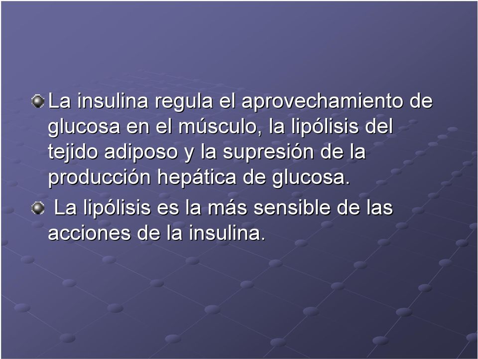 supresión n de la producción n hepática de glucosa.