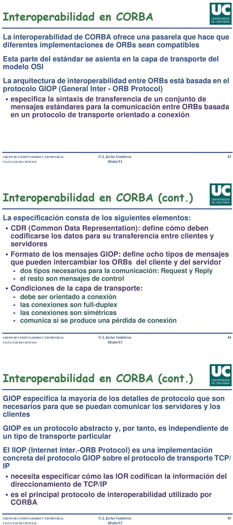 mensajes estándares para la comunicación entre ORBs basada en un protocolo de transporte orientado a conexión GRUPO DE COMPUTADORES Y TIEMPO REAL J.