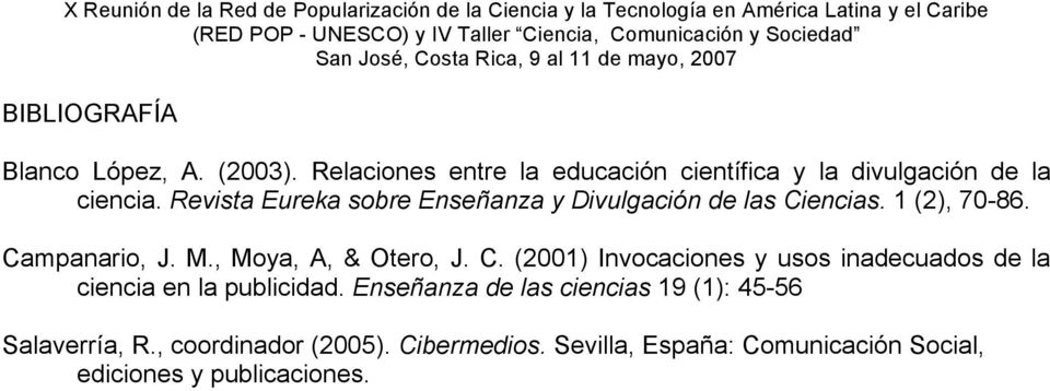 , Moya, A, & Otero, J. C. (2001) Invocaciones y usos inadecuados de la ciencia en la publicidad.