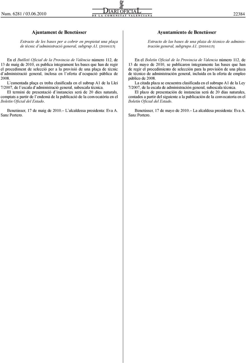 [2010/6115] En el Butlletí Oficial de la Provincia de València número 112, de 13 de maig de 2010, es publica íntegrament les bases que han de regir el procediment de selecció per a la provisió de una