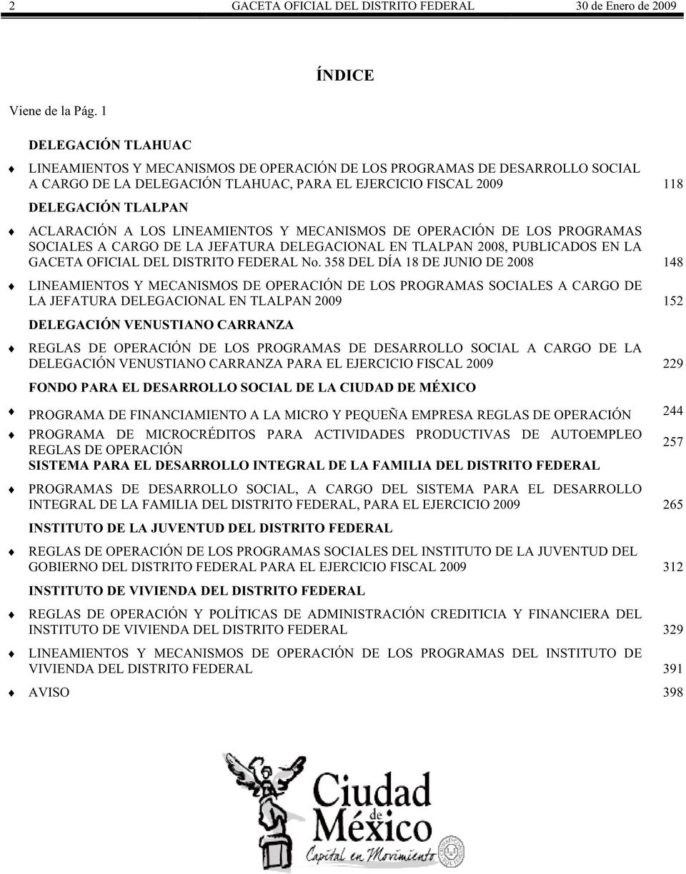 ACLARACIÓN A LOS LINEAMIENTOS Y MECANISMOS DE OPERACIÓN DE LOS PROGRAMAS SOCIALES A CARGO DE LA JEFATURA DELEGACIONAL EN TLALPAN 2008, PUBLICADOS EN LA GACETA OFICIAL DEL DISTRITO FEDERAL No.