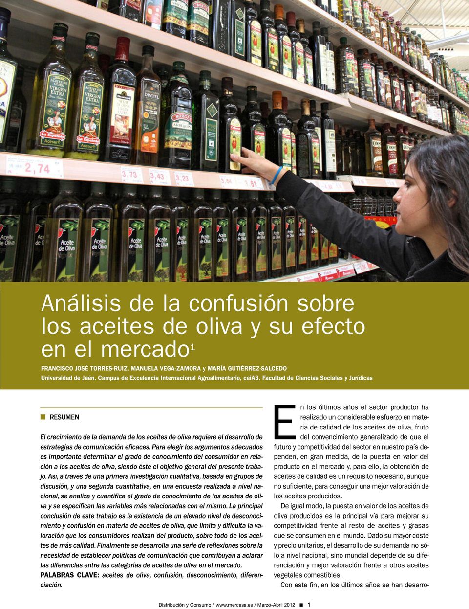 Facultad de Ciencias Sociales y Jurídicas RESUMEN El crecimiento de la demanda de los aceites de oliva requiere el desarrollo de estrategias de comunicación eficaces.
