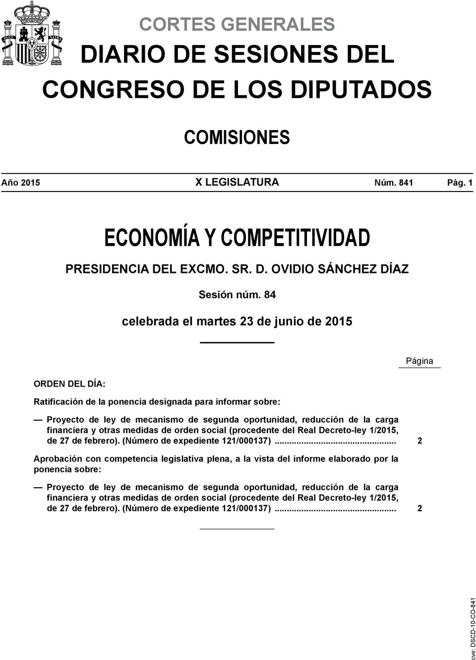 financiera y otras medidas de orden social (procedente del Real Decreto-ley 1/2015, de 27 de febrero). (Número de expediente 121/000137).