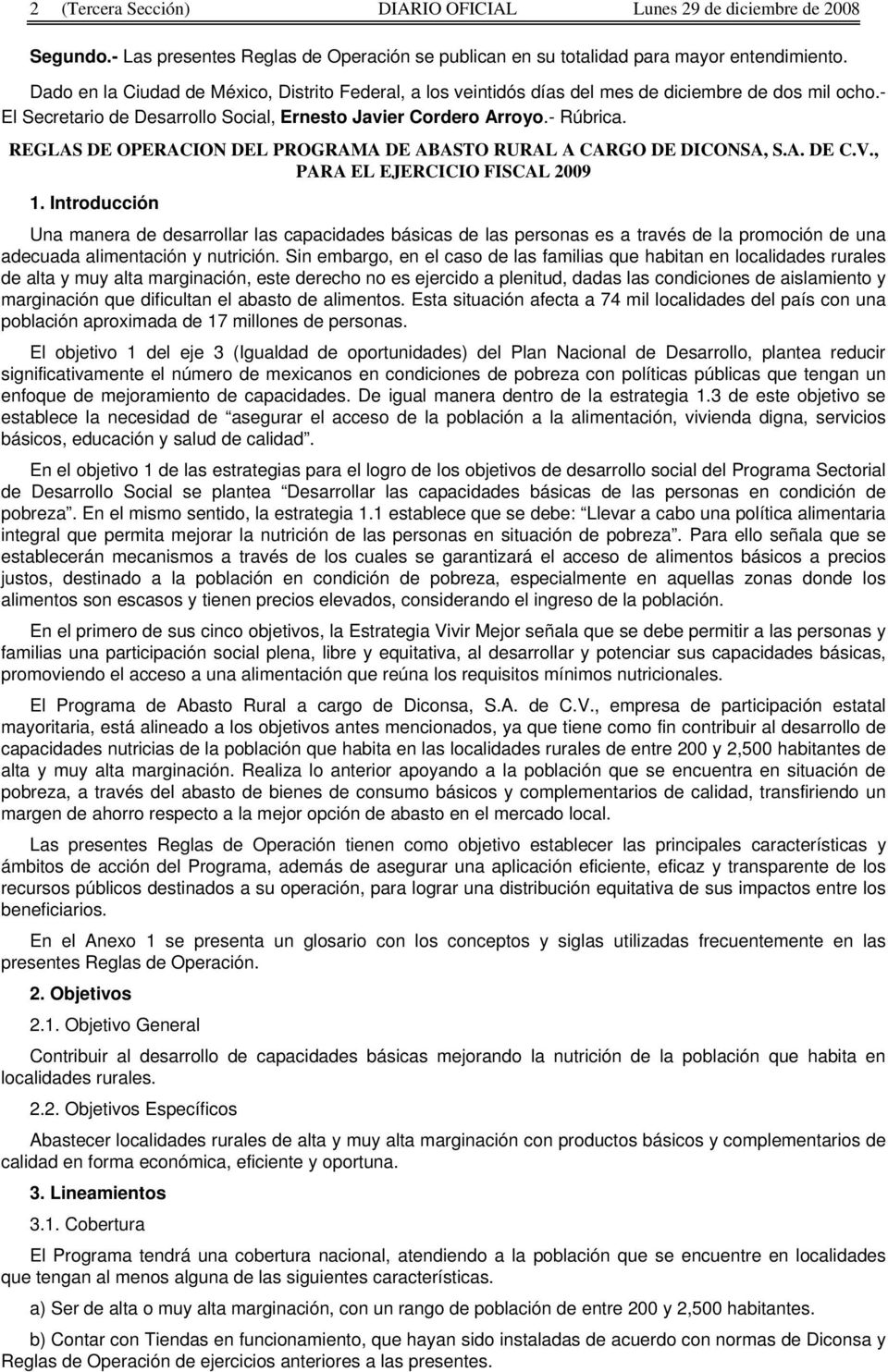 REGLAS DE OPERACION DEL PROGRAMA DE ABASTO RURAL A CARGO DE DICONSA, S.A. DE C.V., PARA EL EJERCICIO FISCAL 2009 1.