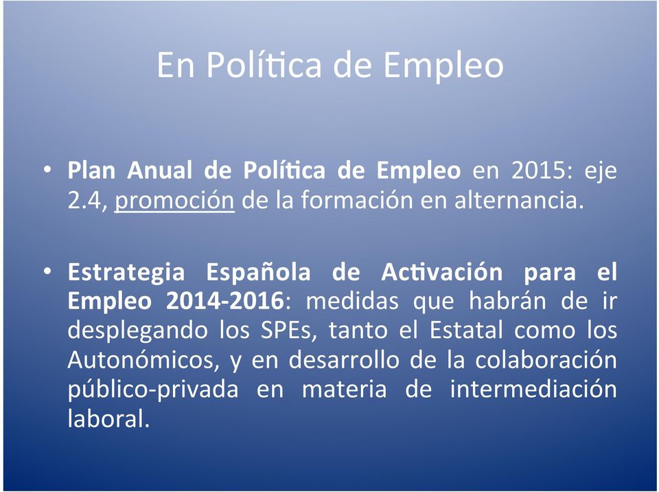 Estrategia Española de Ac3vación para el Empleo 2014-2016: medidas que habrán de ir