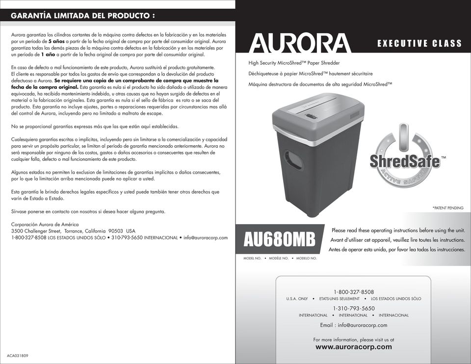 Aurora garantiza todas las demás piezas de la máquina contra defectos en la fabricación y en los materiales por un período de 1 año a partir de la fecha original de  En caso de defecto o mal