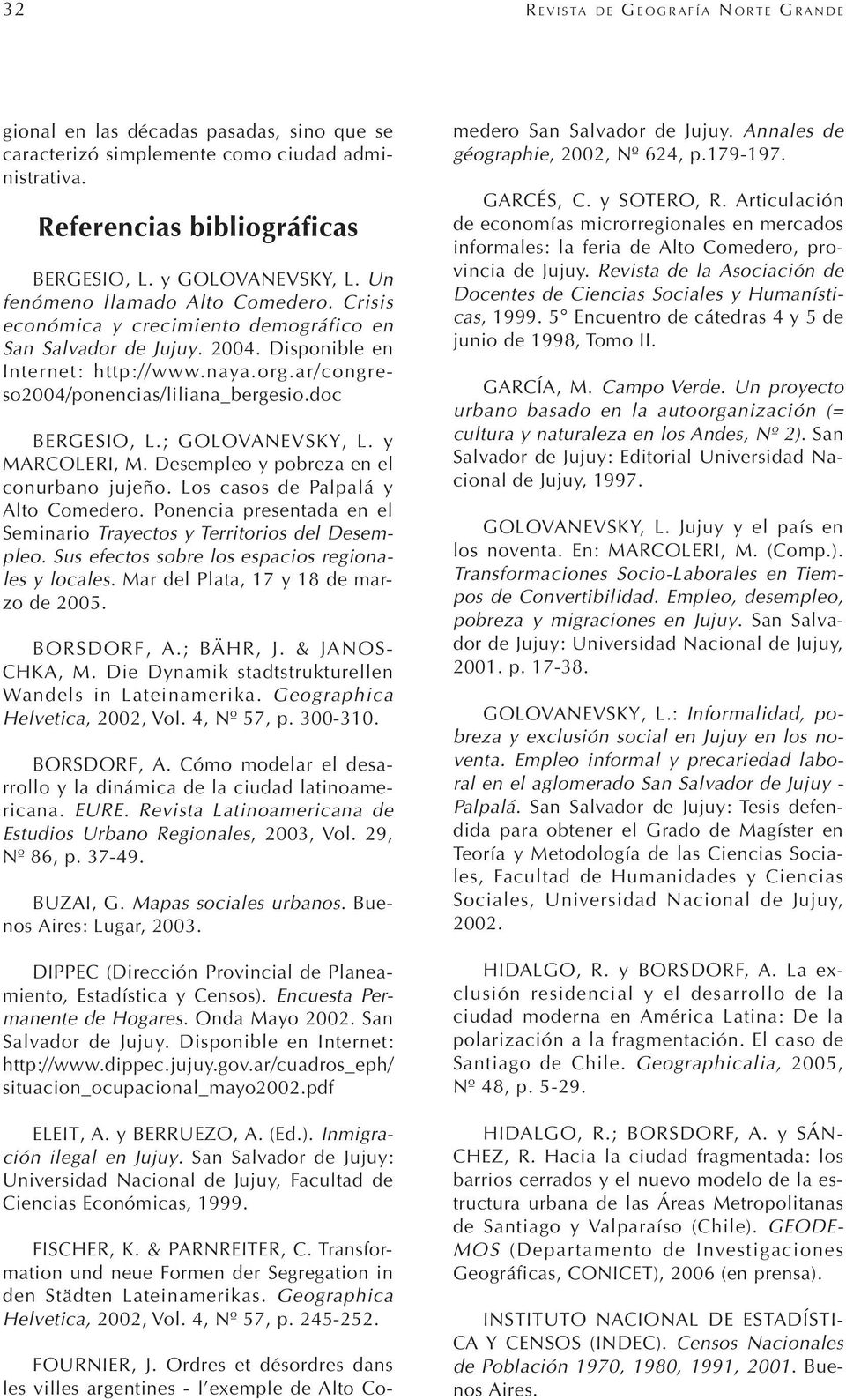 doc BERGESIO, L.; GOLOVANEVSKY, L. y MARCOLERI, M. Desempleo y pobreza en el conurbano jujeño. Los casos de Palpalá y Alto Comedero.