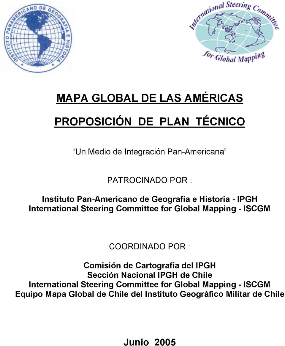 ISCGM COORDINADO POR : Comisión de Cartografía del IPGH Sección Nacional IPGH de Chile International Steering