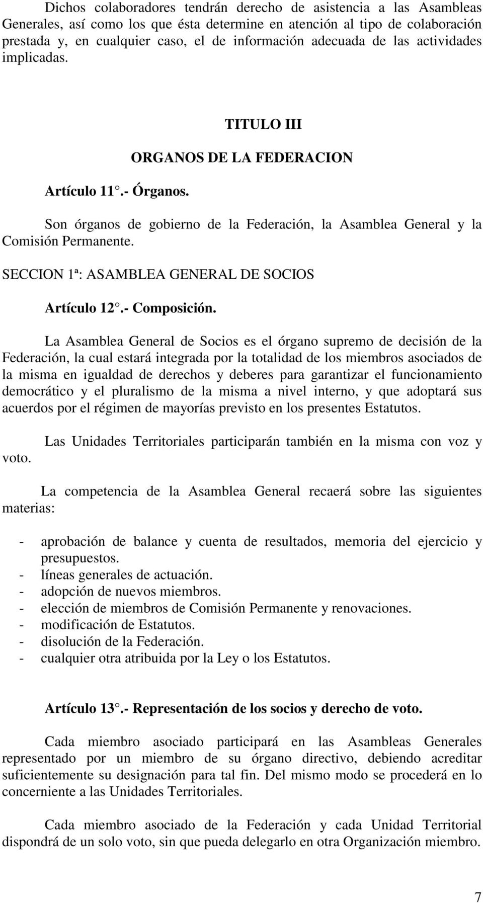 SECCION 1ª: ASAMBLEA GENERAL DE SOCIOS Artículo 12.- Composición.