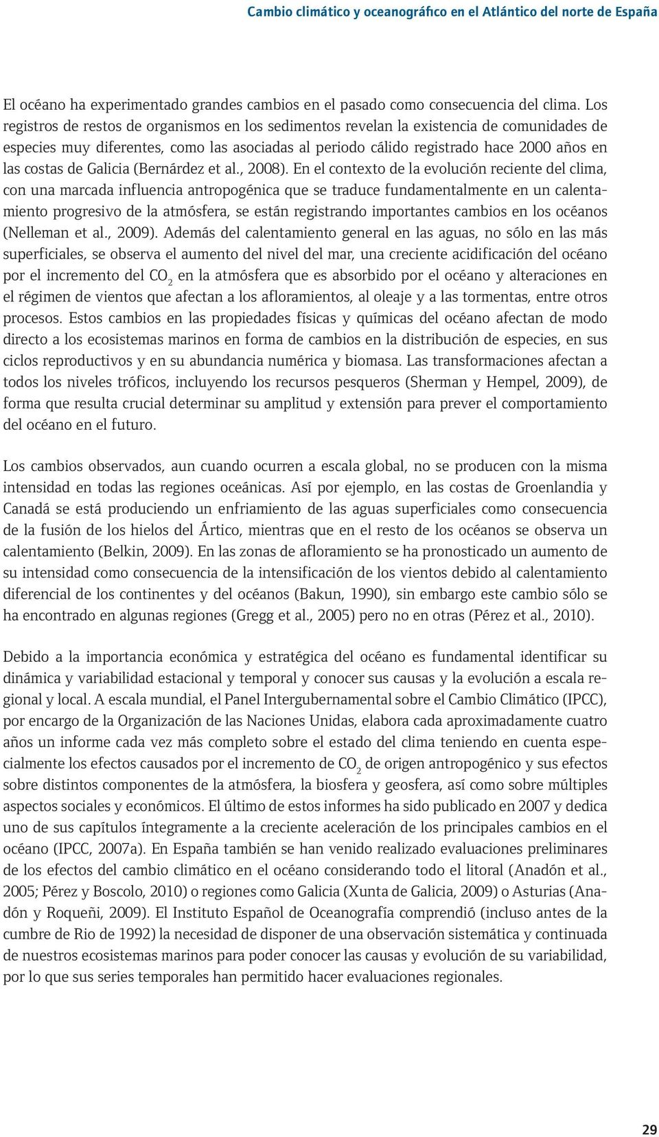 de Galicia (Bernárdez et al., 2008).