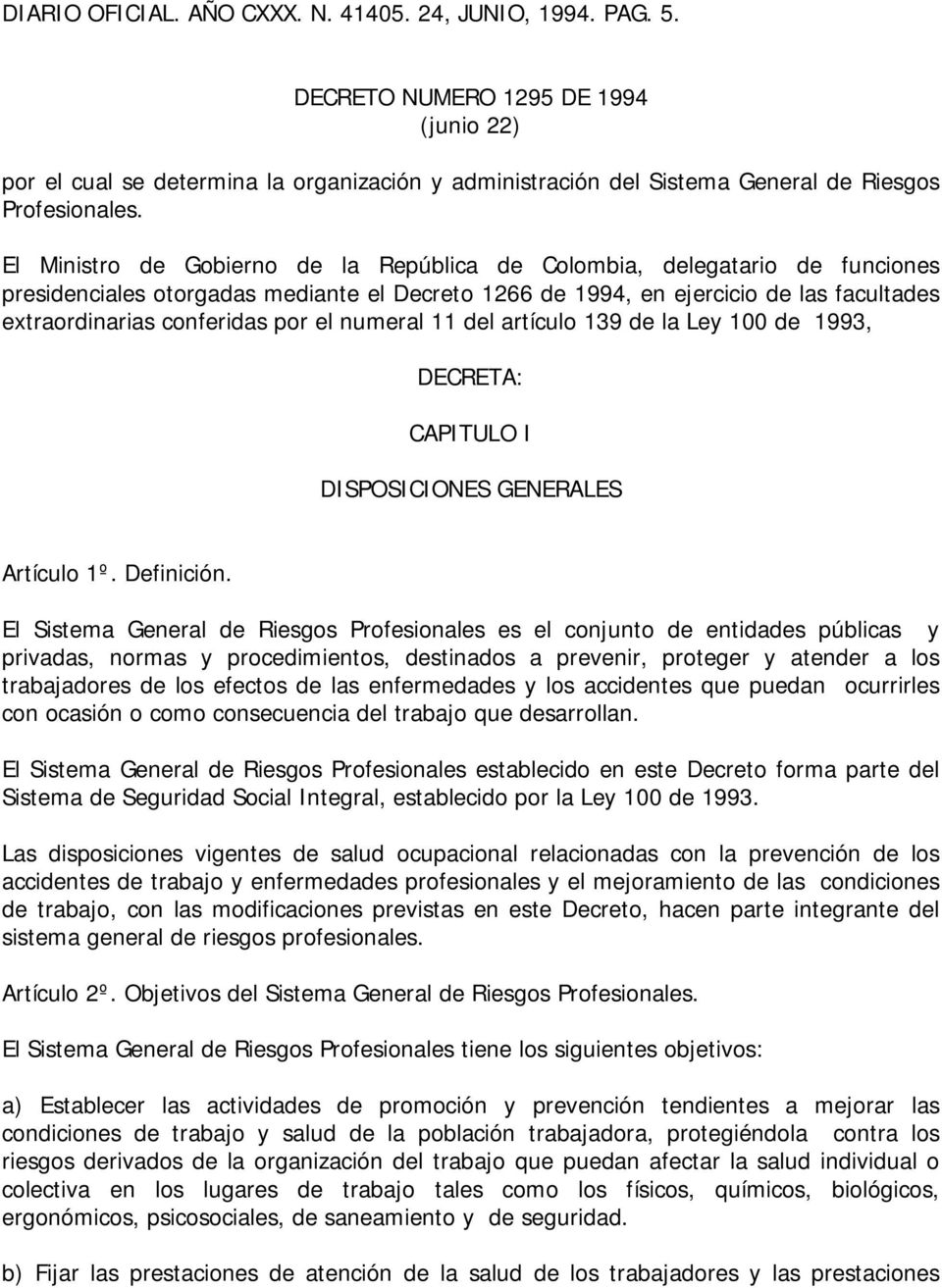 El Ministro de Gobierno de la República de Colombia, delegatario de funciones presidenciales otorgadas mediante el Decreto 1266 de 1994, en ejercicio de las facultades extraordinarias conferidas por