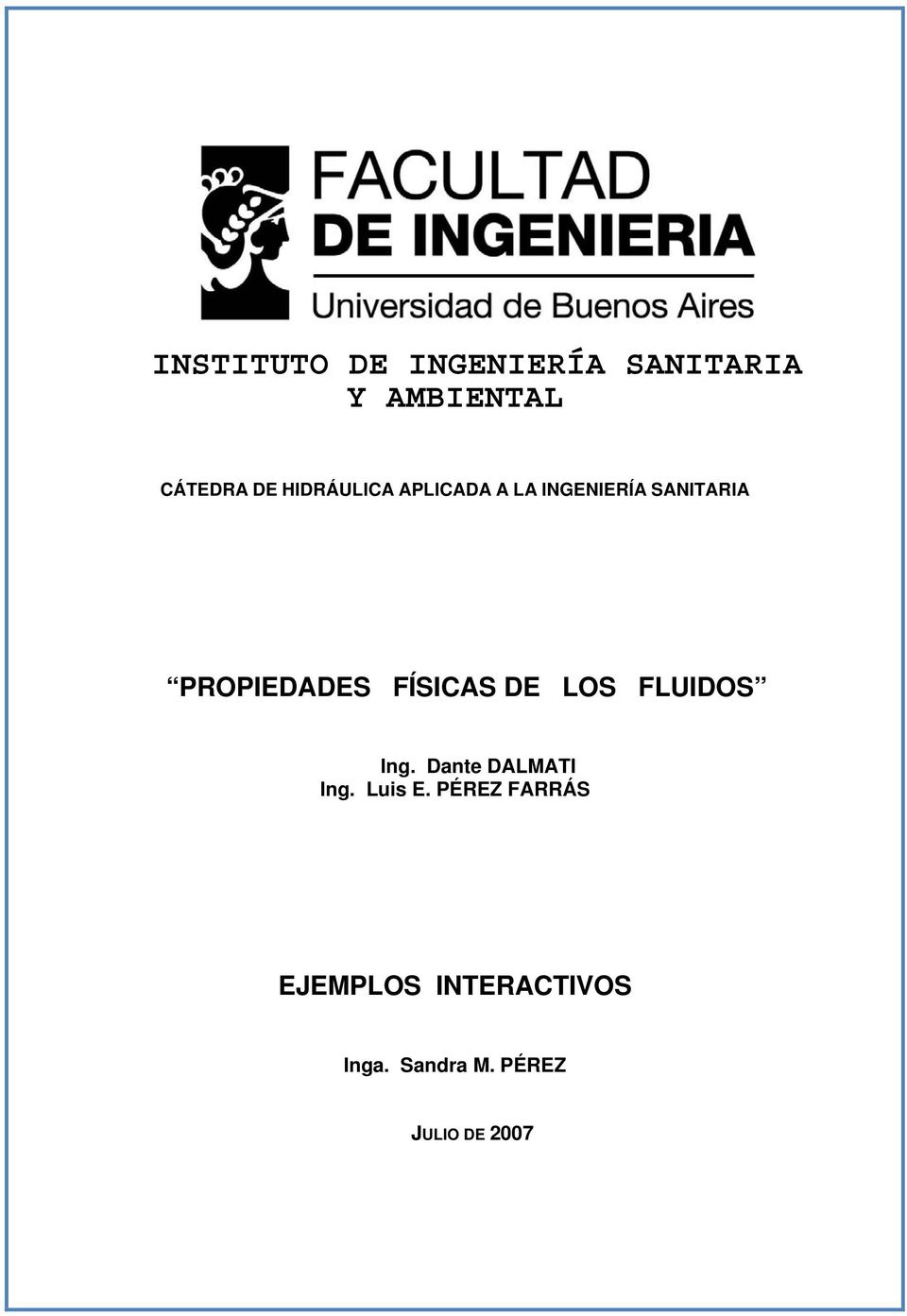 FÍSICAS DE LOS FLUIDOS Ing. Dante DALMATI Ing. Luis E.