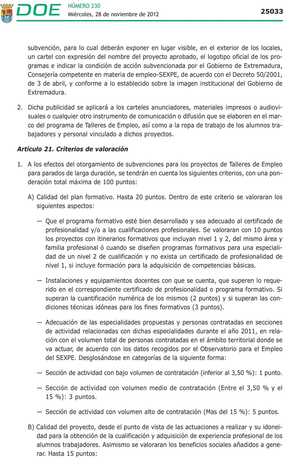 establecido sobre la imagen institucional del Gobierno de Extremadura. 2.