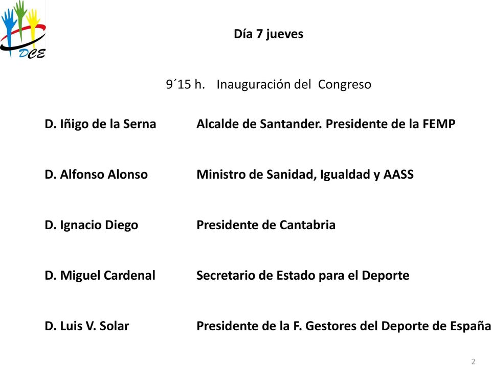 Alfonso Alonso Ministro de Sanidad, Igualdad y AASS D.
