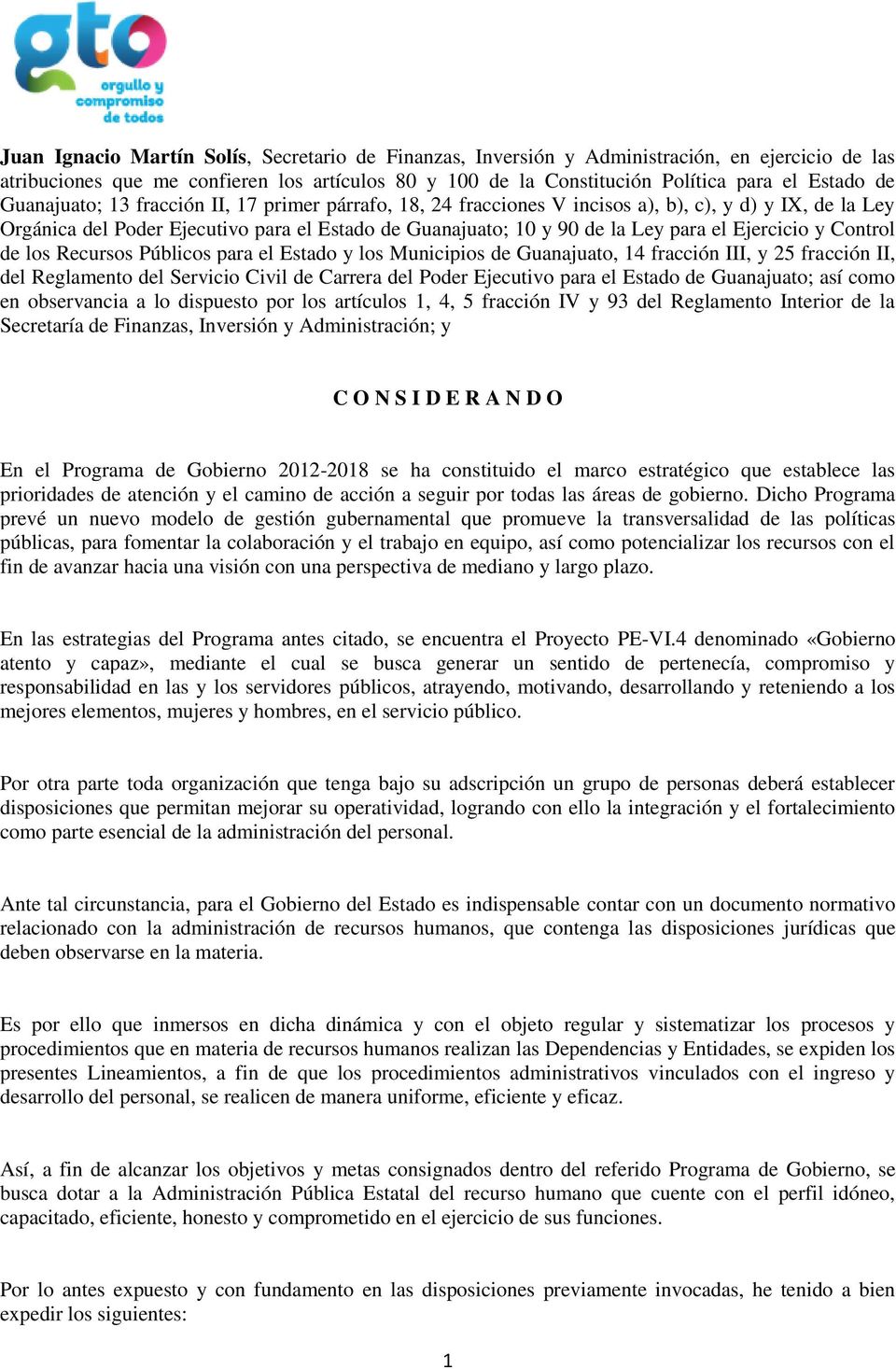 Ejercicio y Control de los Recursos Públicos para el Estado y los Municipios de Guanajuato, 14 fracción III, y 25 fracción II, del Reglamento del Servicio Civil de Carrera del Poder Ejecutivo para el