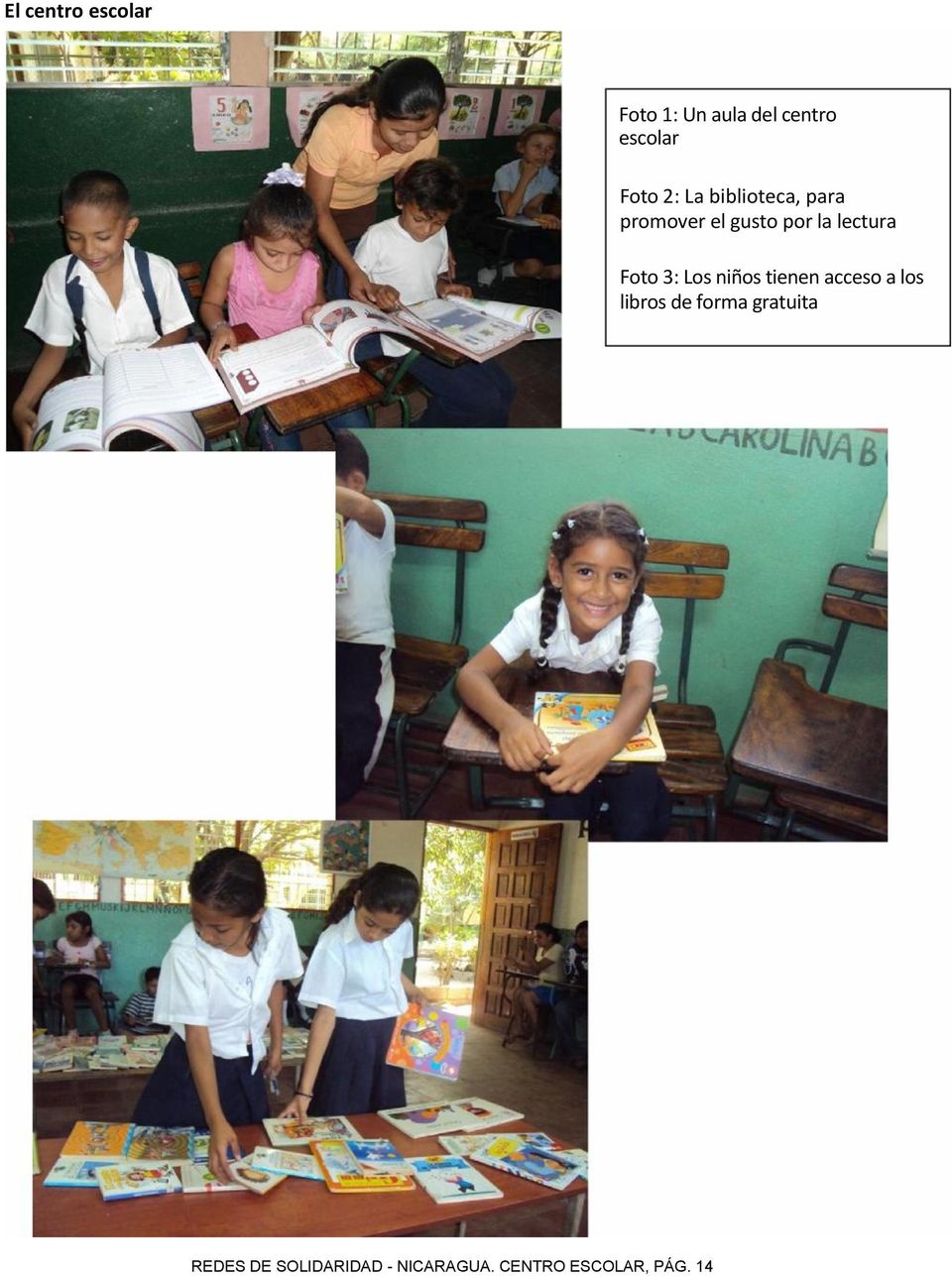 Foto 3: Los niños tienen acceso a los libros de forma