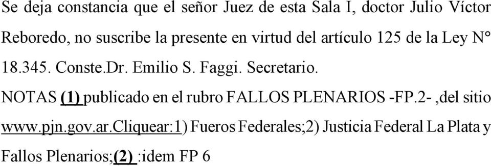 Faggi. Secretario. NOTAS (1) publicado en el rubro FALLOS PLENARIOS -FP.2-,del sitio www.