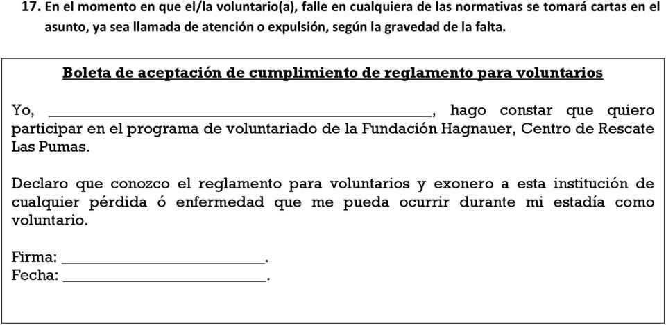 Boleta de aceptación de cumplimiento de reglamento para voluntarios Yo,, hago constar que quiero participar en el programa de voluntariado de