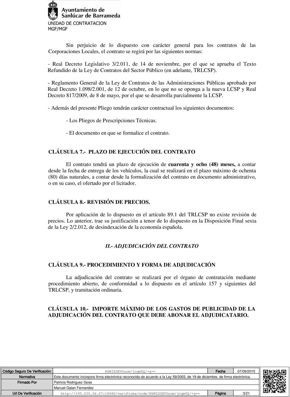 - Reglamento General de la Ley de Contratos de las Administraciones Públicas aprobado por Real Decreto 1.098/2.