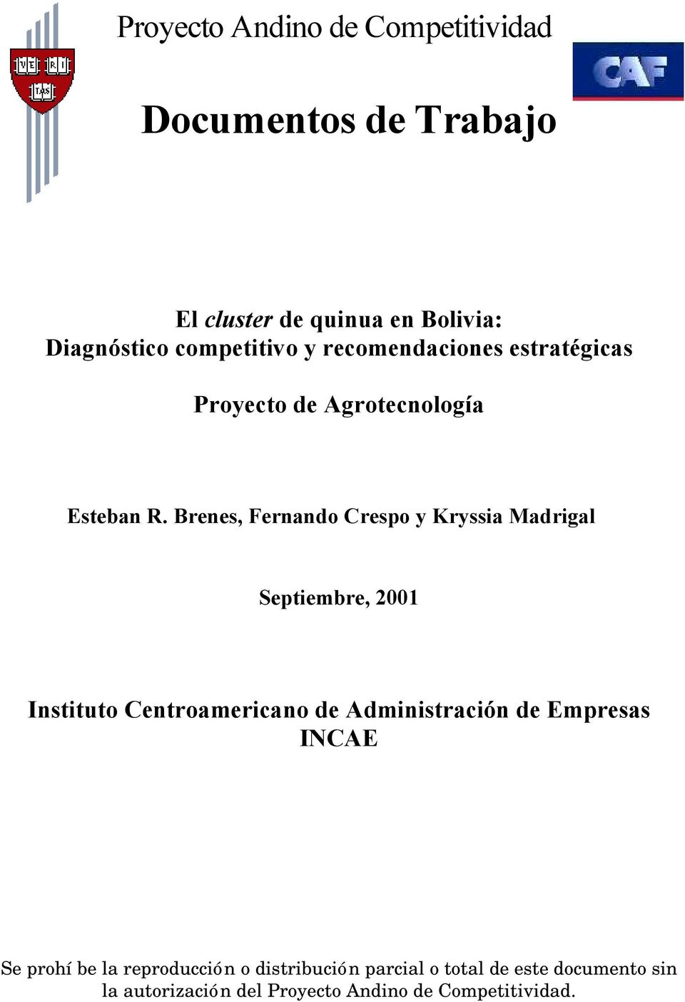 Brenes, Fernando Crespo y Kryssia Madrigal Septiembre, 2001 Instituto Centroamericano de