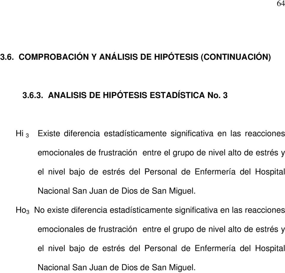 nivel bajo de estrés del Personal de Enfermería del Hospital Nacional San Juan de Dios de San Miguel.