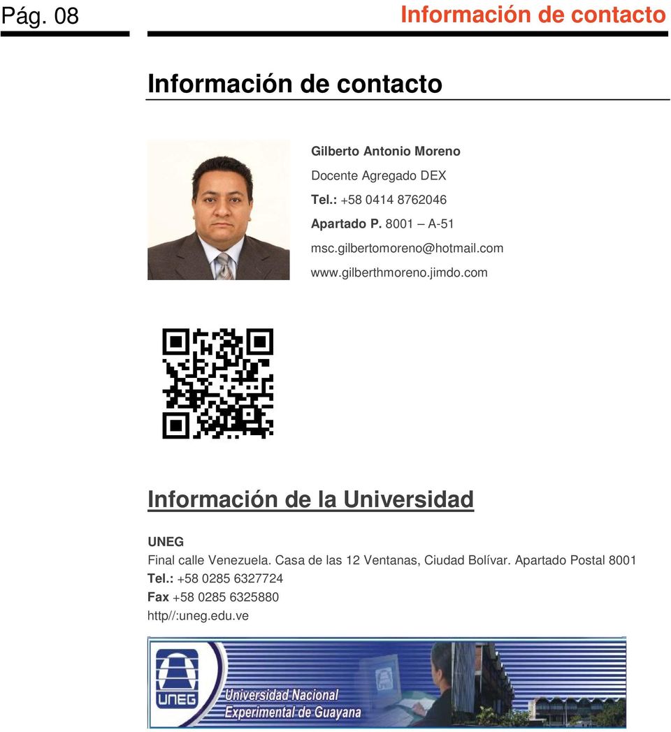 gilberthmoreno.jimdo.com Información de la Universidad UNEG Final calle Venezuela.