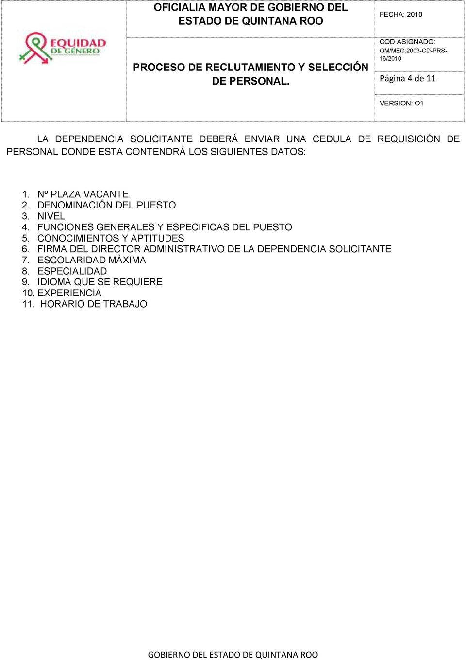 FUNCIONES GENERALES Y ESPECIFICAS DEL PUESTO 5. CONOCIMIENTOS Y APTITUDES 6.