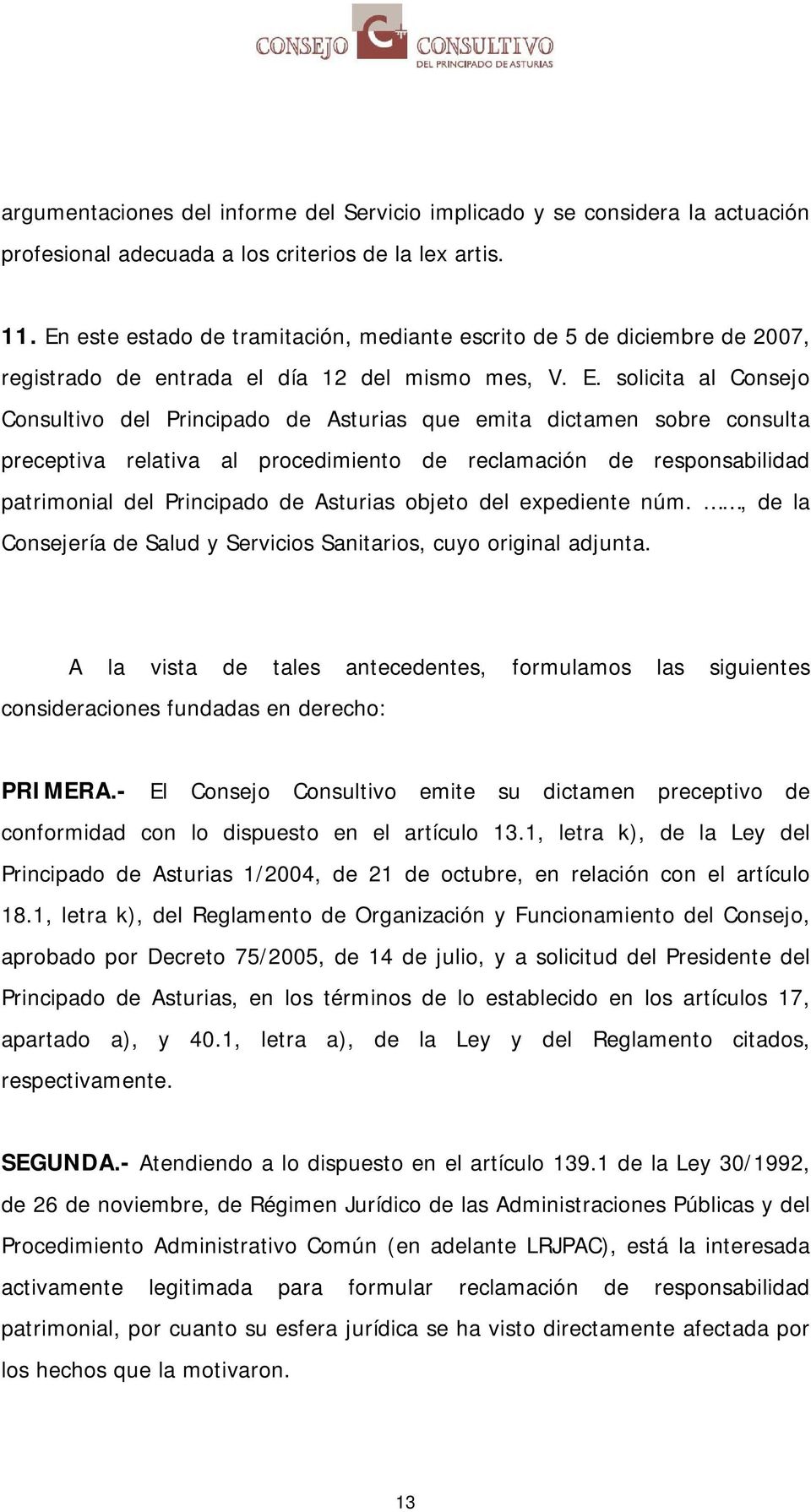 solicita al Consejo Consultivo del Principado de Asturias que emita dictamen sobre consulta preceptiva relativa al procedimiento de reclamación de responsabilidad patrimonial del Principado de