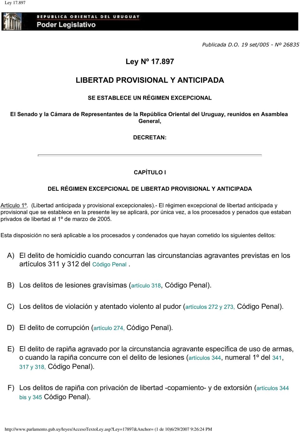 CAPÍTULO I DEL RÉGIMEN EXCEPCIONAL DE LIBERTAD PROVISIONAL Y ANTICIPADA Artículo 1º. (Libertad anticipada y provisional excepcionales).