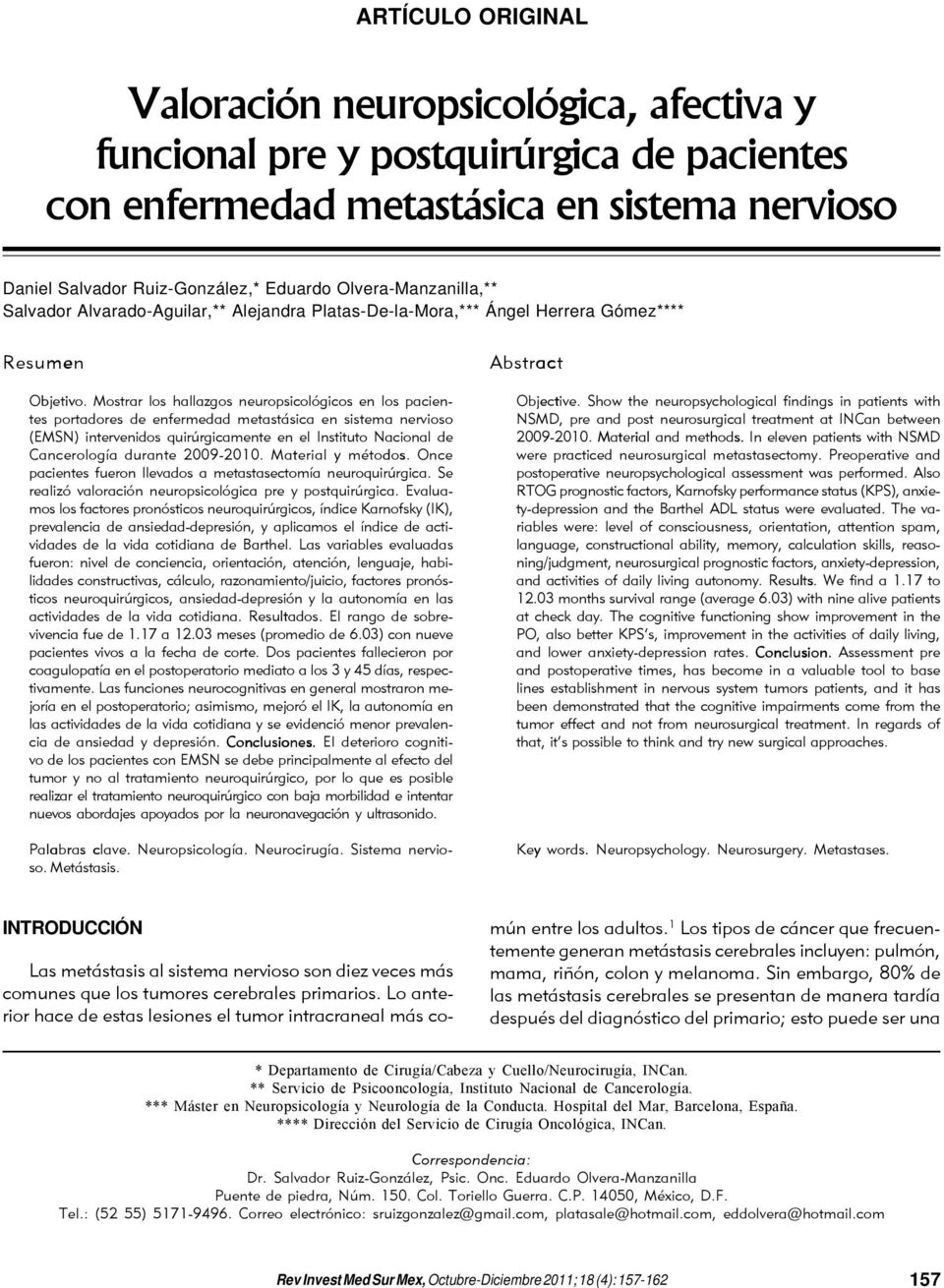 Mostrar los hallazgos neuropsicológicos en los pacientes portadores de enfermedad metastásica en sistema nervioso (EMSN) intervenidos quirúrgicamente en el Instituto Nacional de Cancerología durante