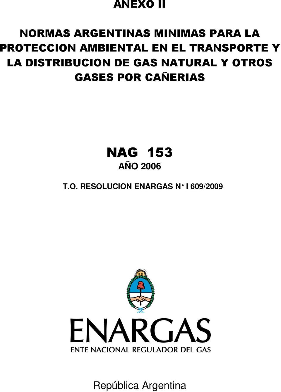 NATURAL Y OTROS GASES POR CAÑERIAS NAG 153 AÑO 2006 T.