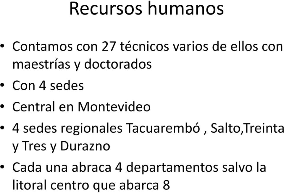 sedes regionales Tacuarembó, Salto,Treinta y Tres y Durazno
