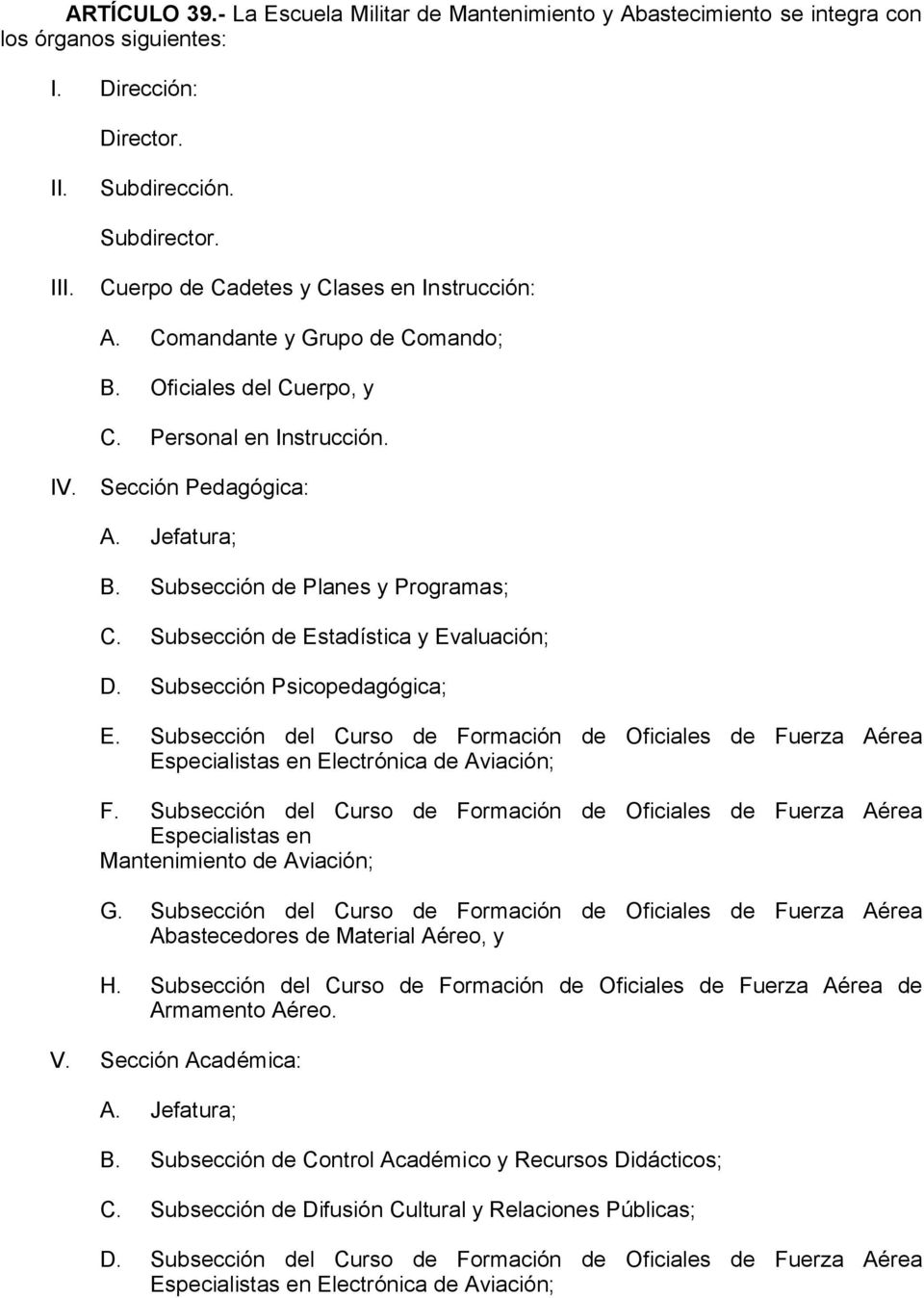 Subsección de Planes y Programas; C. Subsección de Estadística y Evaluación; D. Subsección Psicopedagógica; E.