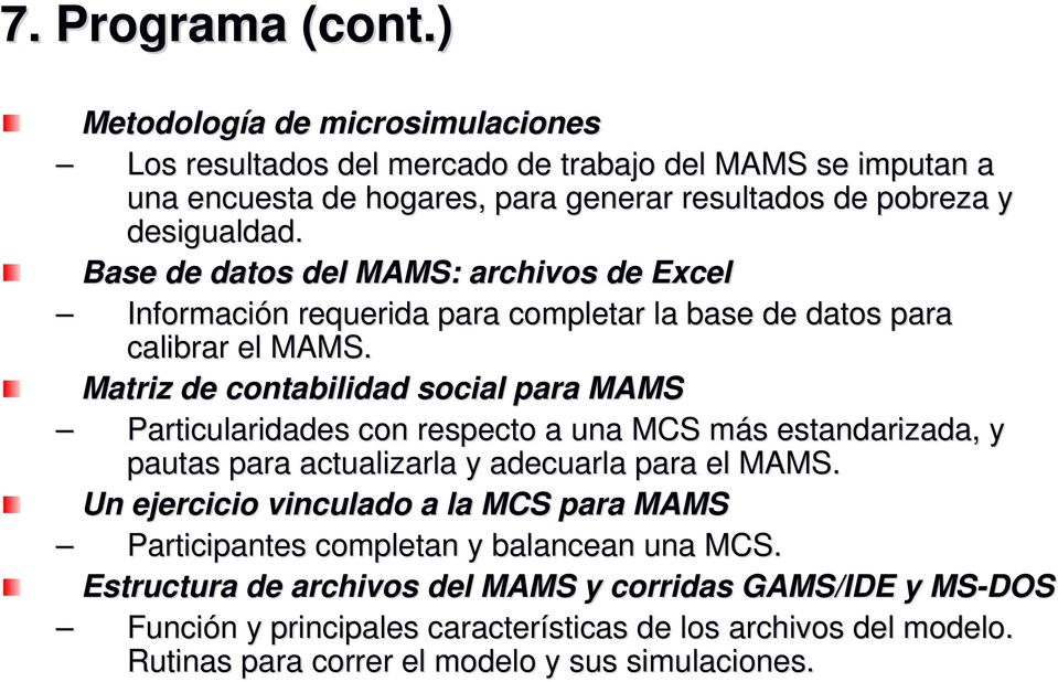 Base de datos del MAMS: archivos de Excel Información n requerida para completar la base de datos para calibrar el MAMS.