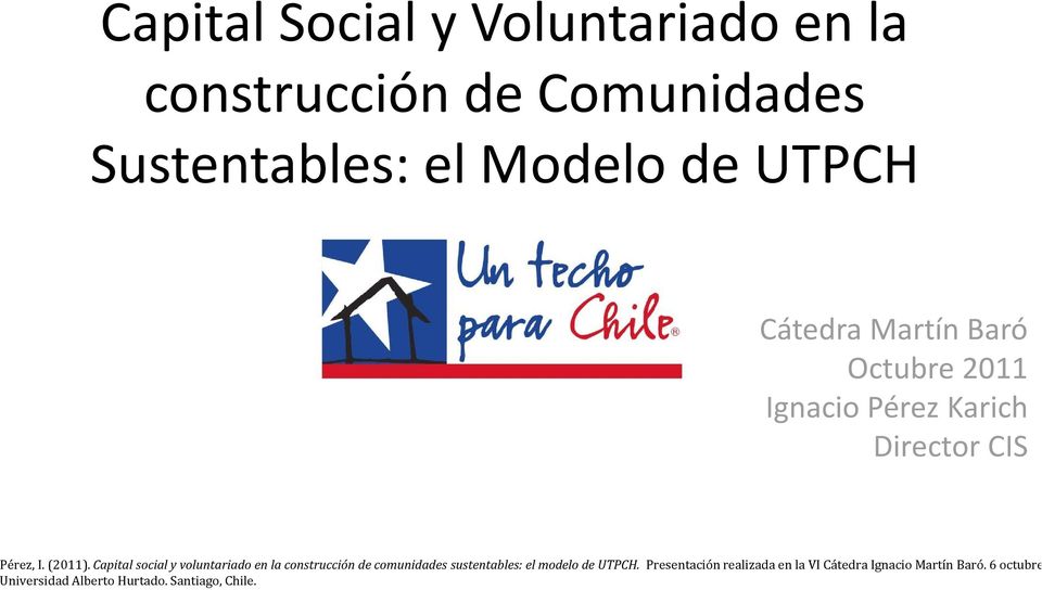 Capital social y voluntariado en la construcción de comunidades sustentables: el modelo de UTPCH.