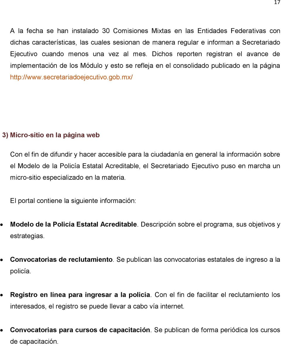 mx/ 3) Micro-sitio en la página web Con el fin de difundir y hacer accesible para la ciudadanía en general la información sobre el Modelo de la Policía Estatal Acreditable, el Secretariado Ejecutivo